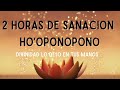 Hermosa  sanacin de hooponopono 2 horas de meditacin guiada dormir sanando