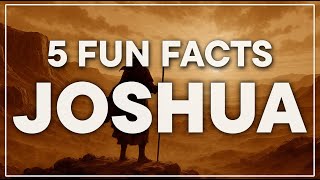 5 Fun Facts About Joshua | Faith Mode Bible Series – No. 6