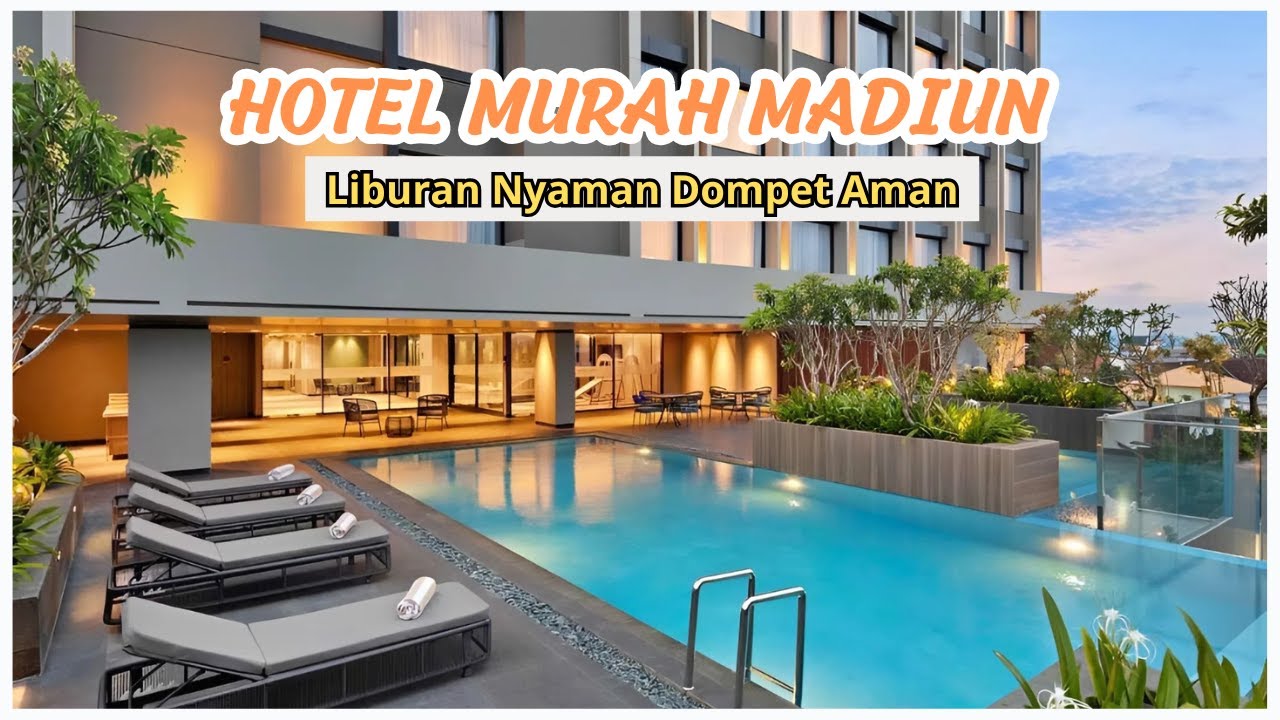 10 Rekomendasi HOTEL MURAH DI MADIUN 2025 - Mau Liburan Hemat Ini 10 Hotel Yang Cocok Banget