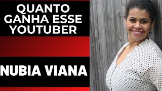 QUANTO GANHA ESSE YOUTUBER NUBIA VIANA ATUALIZADO 2022