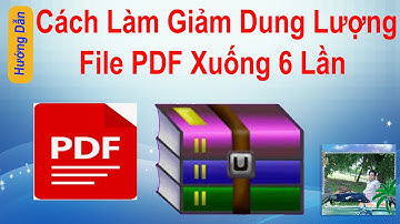 Cách làm giảm dung lượng file pdf xuống 6 lần