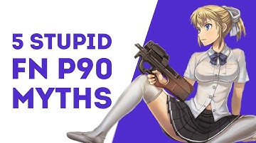 5 FN P90 Myths That Everyone Believes