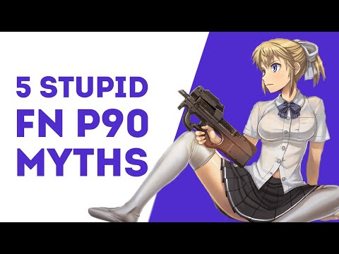 5 FN P90 Myths That Everyone Believes