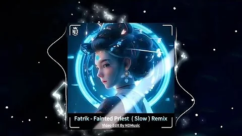 Fatrik-Fainted Priest (Slow) Remix