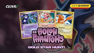 EX HOLON PHANTOMS GOLD STAR HUNT!! CHECK OUT OUR  LIVE SHOP ON WHATNOT!