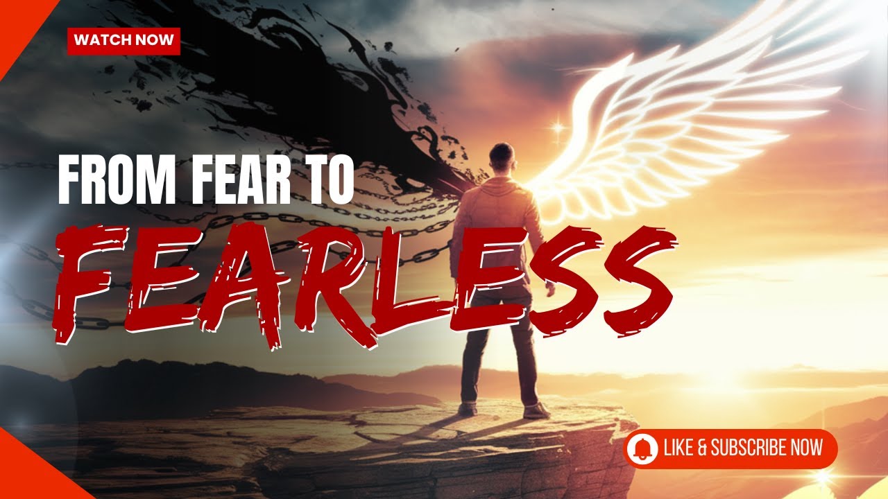 From Fear to Fearless - YouTube
