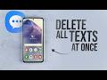 How to Delete All Text Messages on Android at Once (tutorial)