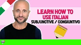 Italian Subjunctive Explained: How and When to Use the Subjunctive in Italian  Grammar Lessons