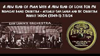 A New Kind of Man With a New Kind of Love For Me - Piedmont Dance Orchestra - Perfect 14304 7/3/24