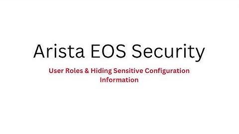 Hiding Sensitive Config Information on Arista EOS