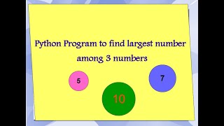Python program to find greatest number among 3 numbers.