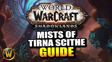 Chill Guide to Mists of Tirna Scithe (Mythic 0) // World of Warcraft: Shadowlands