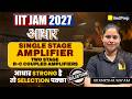 Single Stage Amplifier &amp; Two Stage RC Coupled Amplifier | Aadhar Series | VedPrep CUET PG &amp; IIT JAM