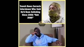 Trench News Corrects Interviewer Talking About When He Started Snitching 😂