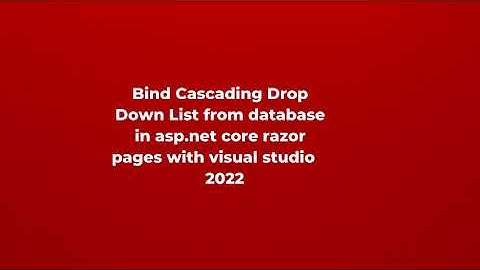 Bind Cascading Drop Down List from database in asp net core razor pages with visual studio 2022