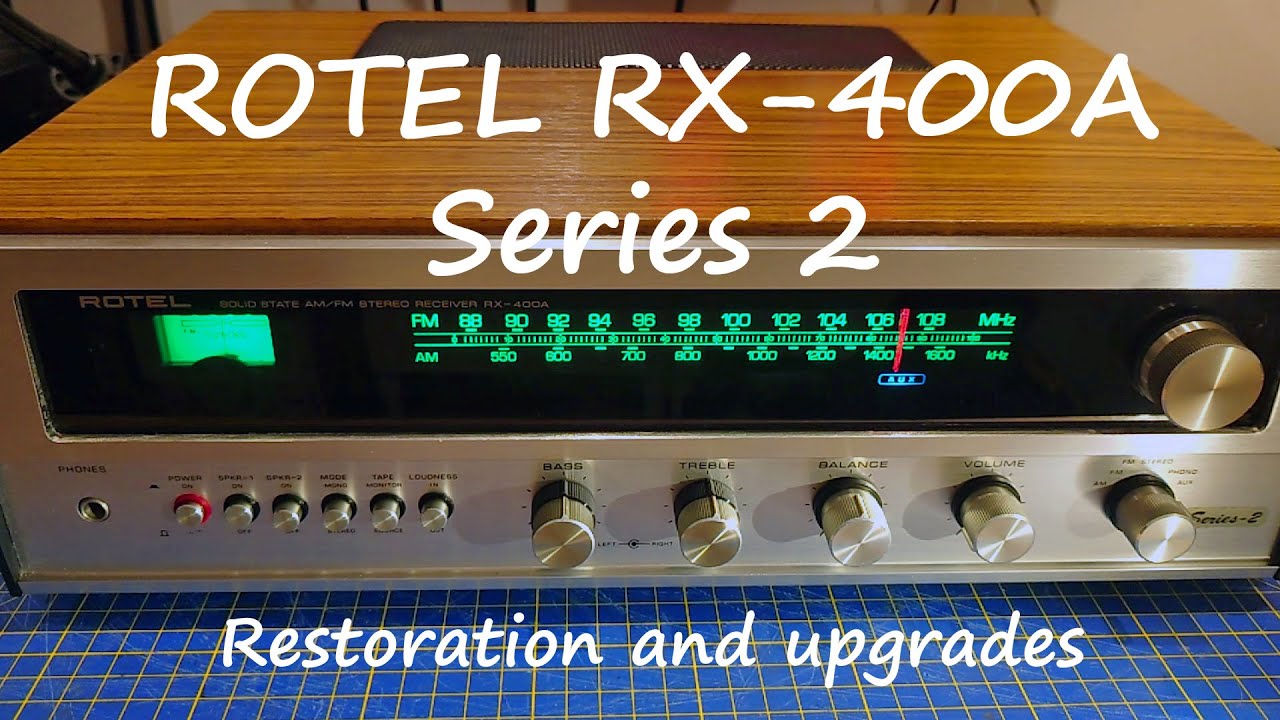 Rotel Rx400a Rotel RX400A Series 2 Restoration and Upgrades - YouTube