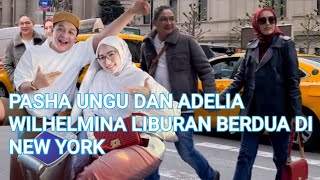 Pasha Ungu dan Adelia Wilhelmina Liburan Berdua di New York, seperti bulan madu lagi !