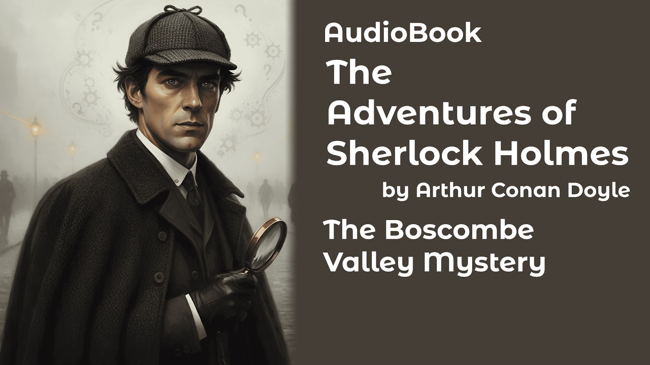 The Boscombe Valley Mystery | The Adventures of Sherlock Holmes by Arthur Conan Doyle | Audiobook
