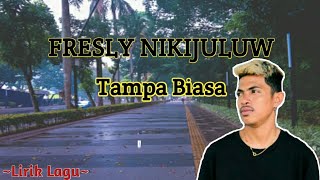 FRESLY NIKIJULUW [Tampa Biasa]  Lyric video