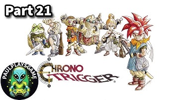 Chrono Trigger ¦¦ Part 21 ¦¦ Ocean Palace ¦¦ 1st EVER Playthrough