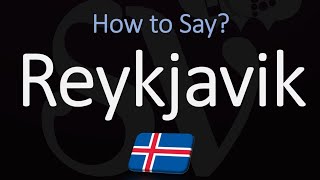 How to Pronounce Reykjavík? (CORRECTLY)