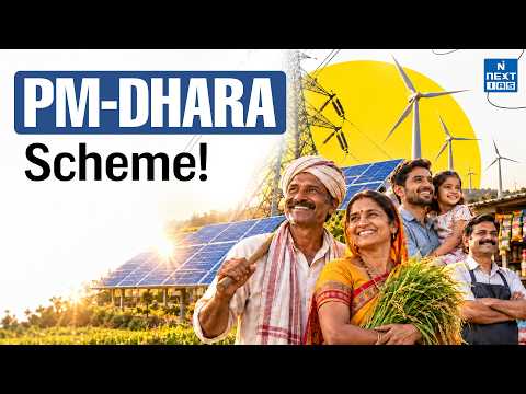 PM DHARA Scheme Explained | 135 GW Renewable Energy & 50 GWh Battery Storage | UPSC | NEXT IAS