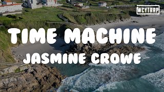 Jasmine Crowe - Time Machine(Lyrics)#JasmineCrowe #TimeMachine