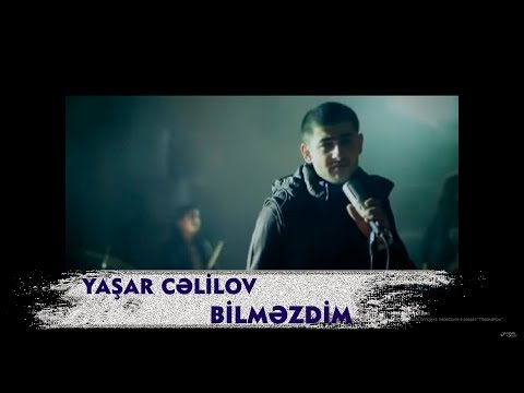 Yaşar Cəlilov - Bilməzdim