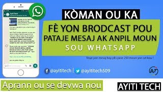 KÒMAN OU KA PATAJE YON MESAJ BAY PLIS PASE 200 MOUN SOU WHATSAPP YON SÈL KOU (nan 5 segond)