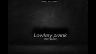 LOWKEY PRANK (RISKI LASIDO) KEEP NEW2025