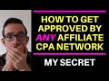 How to Get Approved By ANY Affiliate CPA Network [Tutorial]