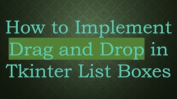 How to Implement Drag and Drop in Tkinter List Boxes