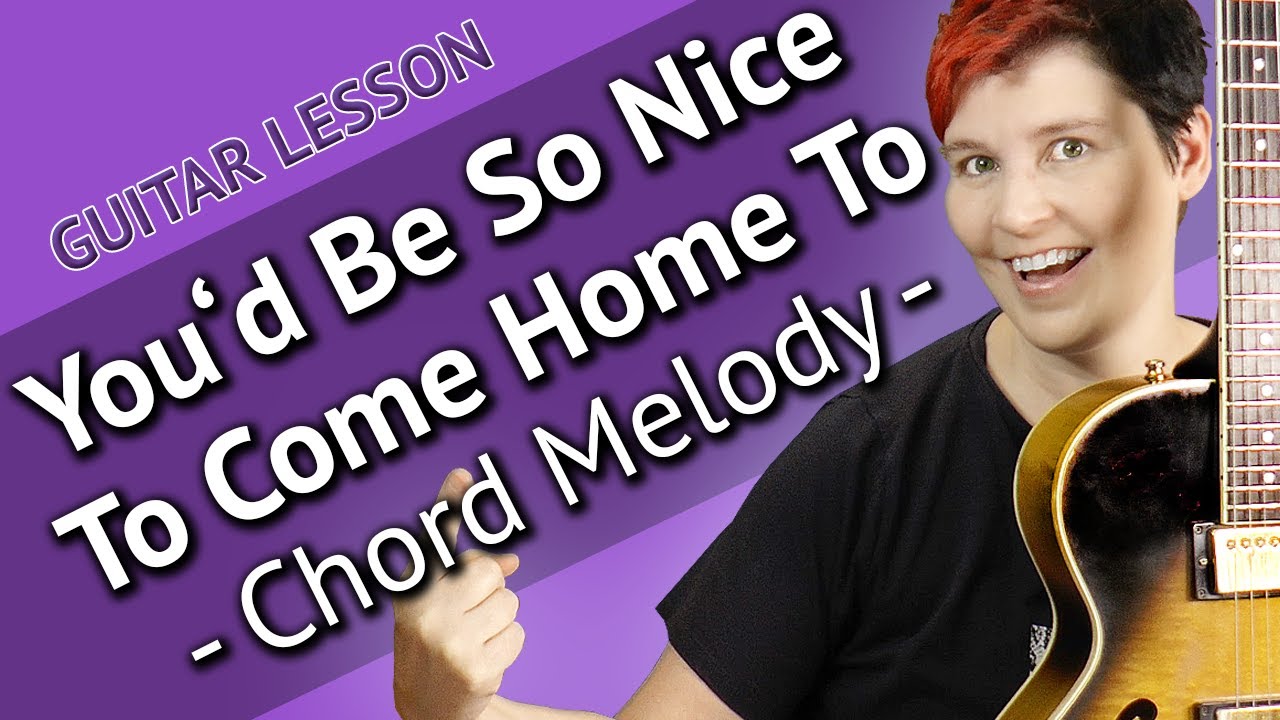 YOU'D BE SO NICE TO COME HOME TO - GUITAR LESSON - Chord Melody