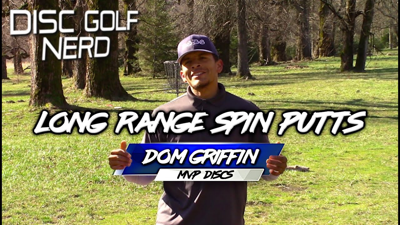 Disc Golf Tips Long Range Spin Putts with Dom Griffin YouTube