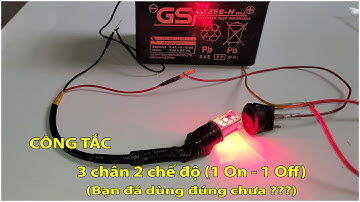 Cách sử dụng công tắc bập bênh 3 chân 2 chế độ (1 On - 1 Off)