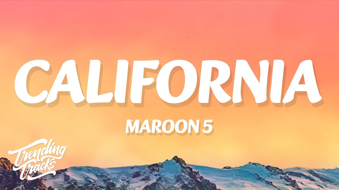 Maroon 5 - California