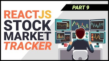 [React JS Project from Scratch] Build a Stock Market Tracker with React (Part 9)