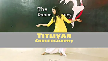 Titliyan || Song Dance || Sargum Mehta || Nikita Sharma || Hardy Sandhu || Choreography By Tdf