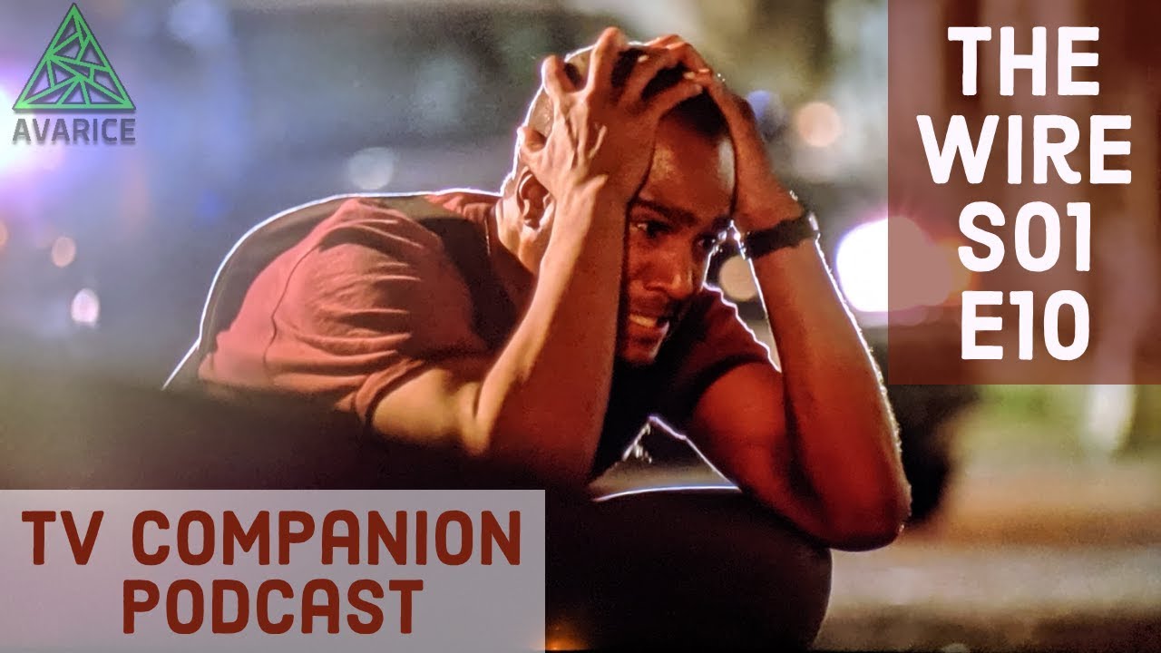 Avarice TV Companion Podcast: The Wire S01 E10 Commentary