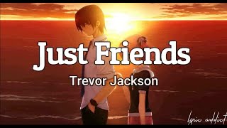 Trevor Jackson - Just friends lyrics