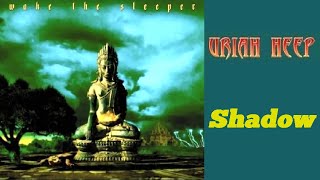 URIAH HEEP - Shadow   (2008, Wake The Sleeper, lyrics + HD)