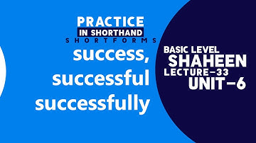 Short Forms Practice in Shorthand "success, successful, successfully " Unit- 6, Lecture- 33 |Shaheen
