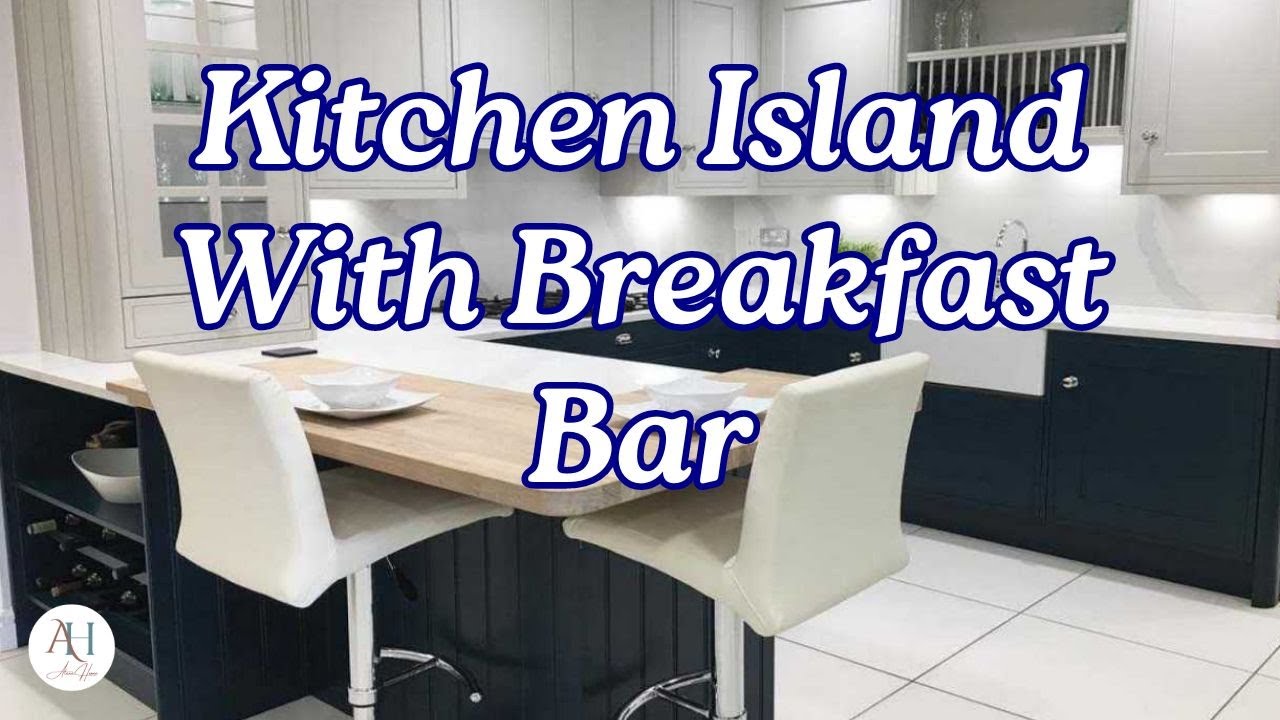 Kitchen Island With Breakfast Bar Ideas