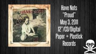 Video thumbnail of "Have Nots - "Proud" - All Or None"