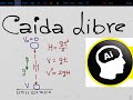 Caída libre, calcular la altura y velocidad final dado el tiempo de vuelo