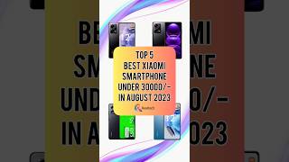 TOP 5 Best Xiaomi Smartphone Under 30000/- In August 2023 | Realtech