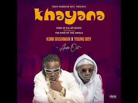Khayana By Komi Bushman Ft Young Boy