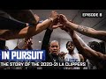 In Pursuit: The Story of the 2020-21 LA Clippers | Episode 8