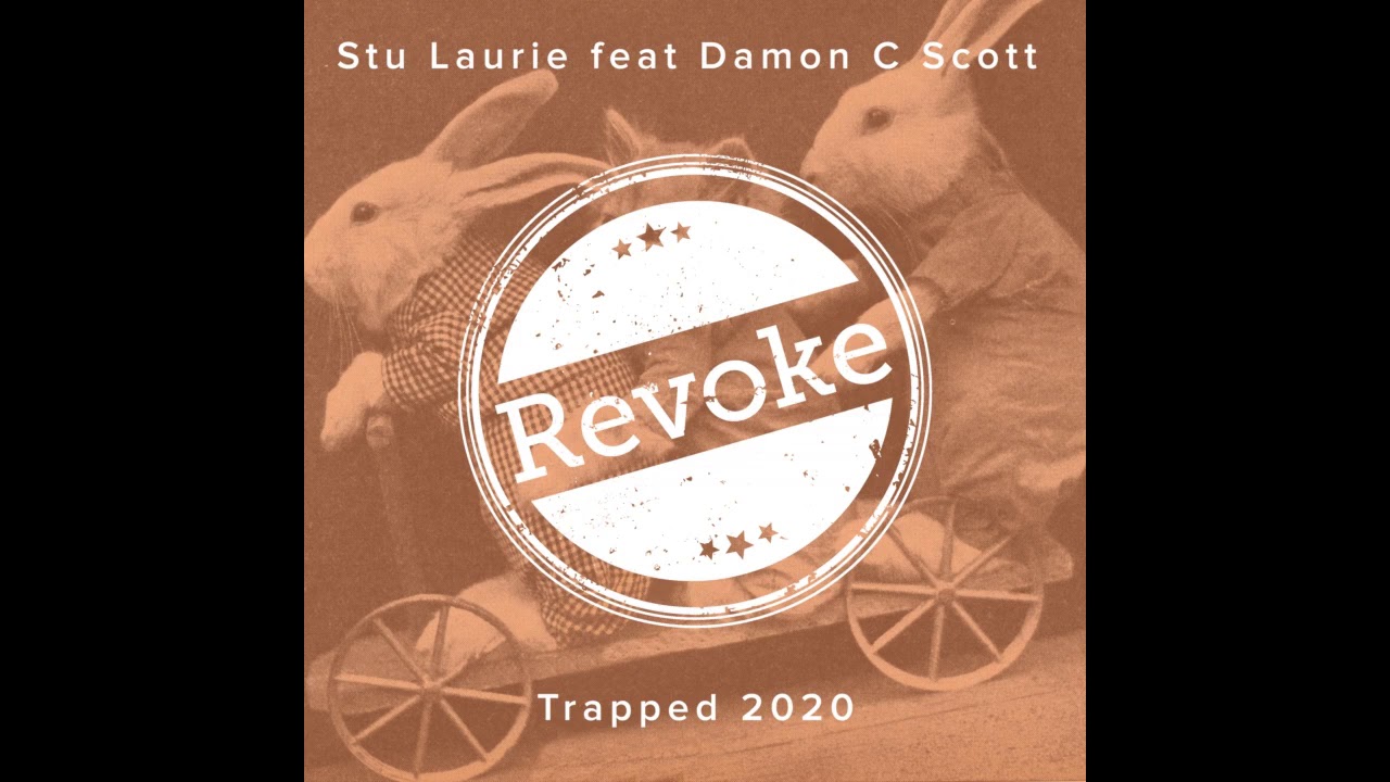Stu Laurie - Trapped 2020 Feat. Damon C. Scott (Original Mix)