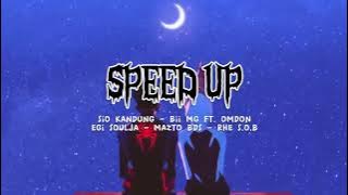 SIO KANDUNG - Bii'MG ft. Omdon - Egi Soulja - Mazto BDS - Rhe SOB ( SPEED UP )